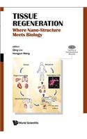 Tissue Regeneration: Where Nano-Structure Meets Biology