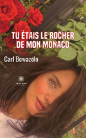 Tu étais le rocher de mon Monaco