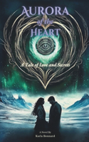 Aurora of the Heart: A Tale of Love and Secrets