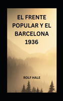 Frente Popular Y El Barcelona 1936