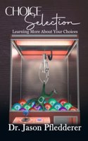 Choice Selection: Learning More About your Choices