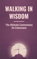 Walking In Wisdom