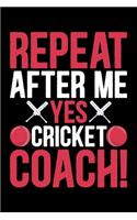 Repeat After Me Yes Cricket Coach