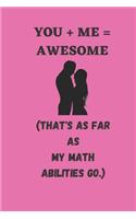 (You + Me = Awesome)