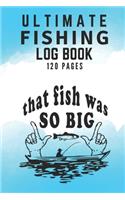 Ultimate Fishing Log Book