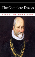 The Complete Essays of Michel de Montaigne
