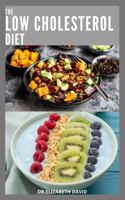Low Cholesterol Diet: Comprehensive Guide To Cut Cholesterol and Improve Heart Health