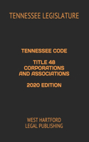 Tennessee Code Title 48 Corporations and Associations 2020 Edition