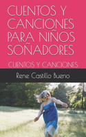 Cuentos Y Canciones Para Niños Soñadores: Cuentos Y Canciones