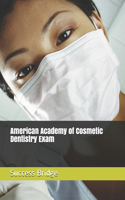 American Academy of Cosmetic Dentistry Exam