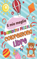 Il mio miglio Bambino Piccolo Colorazione Libro: Divertimento e grande il mio primo libro da colorare Jumbo Toddler Toddler per i bambini che imparano e regalo educativo per i bambini e le bambine