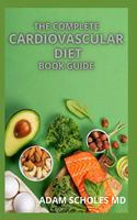 Complete Cardiovascular Diet Book Guide: Nutrition and Emerging Risk Factors And The Individualized Plan for Treating Heart Conditions