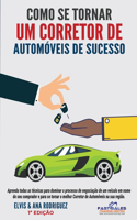 Como se Tornar um Corretor de Automóveis de Sucesso