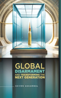 Global Disarmament and Transforming the NextGen