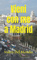 Vieni con me a Madrid
