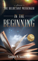 From the Reluctant Messenger: In the Beginning(From the Reluctant Messenger)