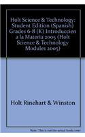 Holt Science & Technology: Student Edition (Spanish) Grades 6-8 (K) Introduccien a la Materia 2005