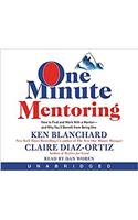 One Minute Mentoring CD: How to Find and Work With a Mentor--And Why Youll Benefit from Being One