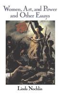 Women, Art, And Power And Other Essays