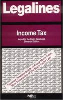 Legalines: Income Tax : Adaptable to Eleventh Edition of Klein Casebook