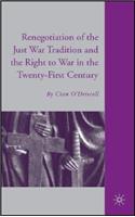 Renegotiation of the Just War Tradition and the Right to War in the Twenty-First Century