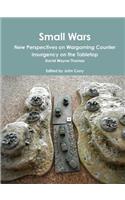 Small Wars New Perspectives on Wargaming Counter Insurgency on the Tabletop
