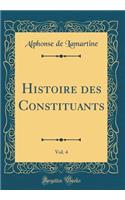 Histoire Des Constituants, Vol. 4 (Classic Reprint)
