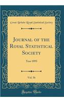 Journal of the Royal Statistical Society, Vol. 56: Year 1893 (Classic Reprint)