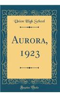 Aurora, 1923 (Classic Reprint)