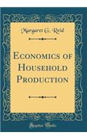 Economics of Household Production (Classic Reprint)