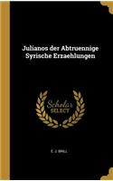 Julianos der Abtruennige Syrische Erzaehlungen