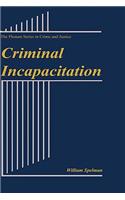 Criminal Incapacitation