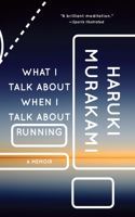 What I Talk About When I Talk About Running: A Memoir(Vintage International)