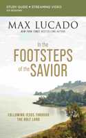 In the Footsteps of the Savior Bible Study Guide plus Streaming Video