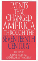 Events That Changed America Through the Seventeenth Century