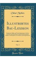 Illustrirtes Bau-Lexikon, Vol. 1