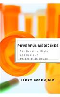 Powerful Medicines: The Benefits, Risks, and Costs of Prescription Drugs