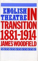 English Theatre in Transition: 1881-1914