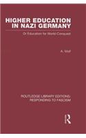 Higher Education in Nazi Germany (Rle Responding to Fascism