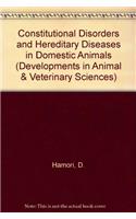Constitutional Disorders and Hereditary Diseases in Domestic Animals (Developments in Animal & Veterinary Sciences)