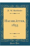 Hausblï¿½tter, 1855, Vol. 2 (Classic Reprint)