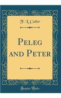 Peleg and Peter (Classic Reprint)