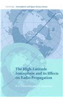 The High-Latitude Ionosphere and its Effects on Radio Propagation