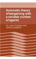 Axiomatic Theory of Bargaining with a Variable Number of Agents