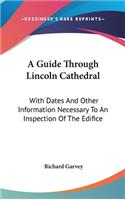 A Guide Through Lincoln Cathedral