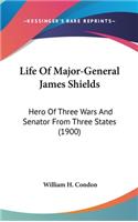 Life Of Major-General James Shields
