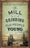 The Mill for Grinding Old People Young