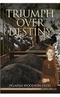 Triumph Over Destiny