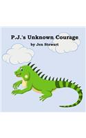 P.J.'s Unknown Courage