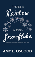 There's a Rainbow in Every Snowflake: A Memoir of a Mom's Journey with God